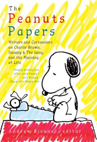 Kniha Peanuts Papers, The: Charlie Brown, Snoopy & The Gang, And The Meaning Of Life Andrew Blauner