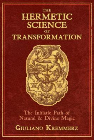 Kniha Hermetic Science of Transformation Giuliano Kremmerz