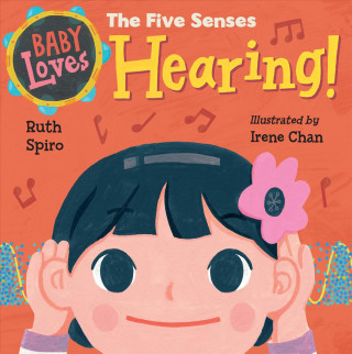 Carte Baby Loves the Five Senses: Hearing! Ruth Spiro