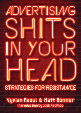 Kniha Advertising Shits in Your Head: Strategies for Resistance Vyvian Raoul