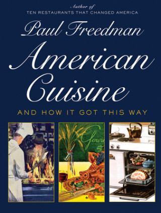 Könyv American Cuisine Paul Freedman