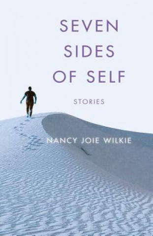 Könyv Seven Sides of Self Nancy Joie Wilkie