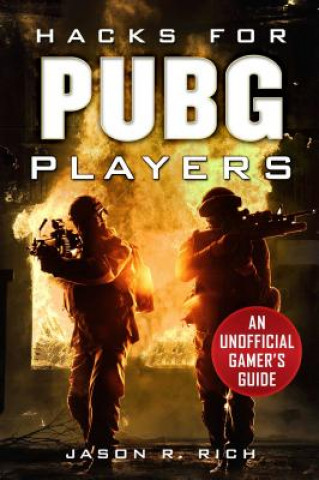 Kniha Hacks for PUBG Players Jason R. Rich