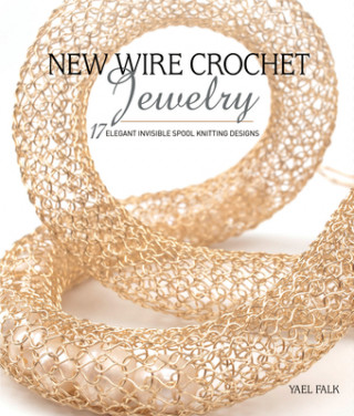 Книга Wire Crochet Jewelry Yael Falk