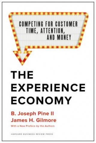 Carte Experience Economy, With a New Preface by the Authors B. Joseph Pine Ii