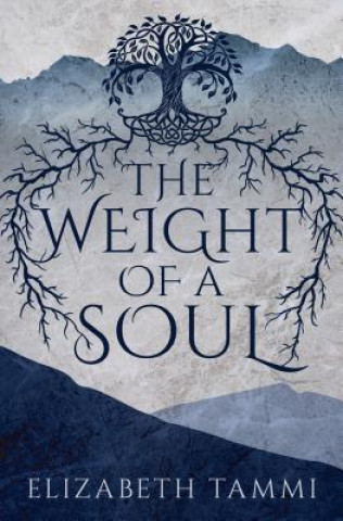 Könyv Weight of a Soul Elizabeth Tammi