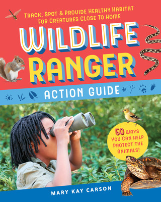 Kniha Wildlife Ranger Action Guide Mary Kay Carson