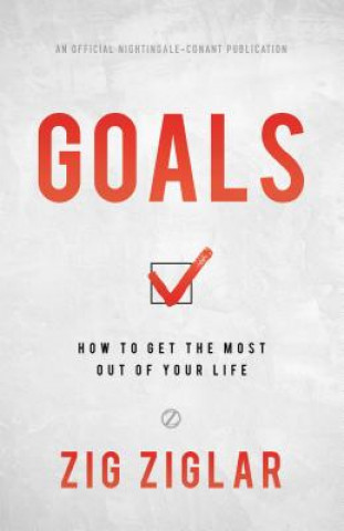 Book Goals: How to Get the Most Out of Your Life Zig Ziglar