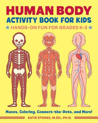 Carte Human Body Activity Book for Kids: Hands-On Fun for Grades K-3 Katie Stokes