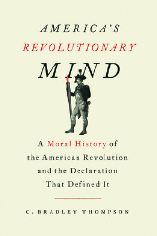 Könyv America's Revolutionary Mind C. Bradley Thompson