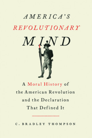 Book America's Revolutionary Mind C. Bradley Thompson