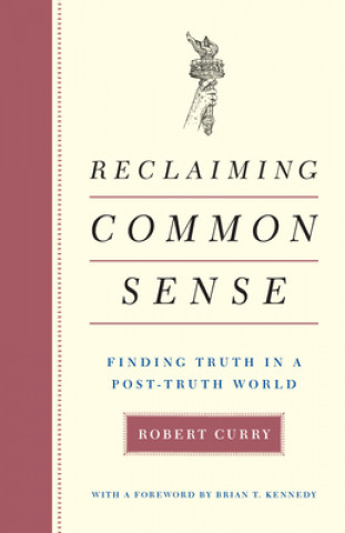 Kniha Reclaiming Common Sense Robert Curry