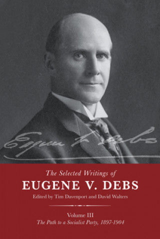 Książka Selected Works of Eugene V. Debs Vol. III Tim Davenport