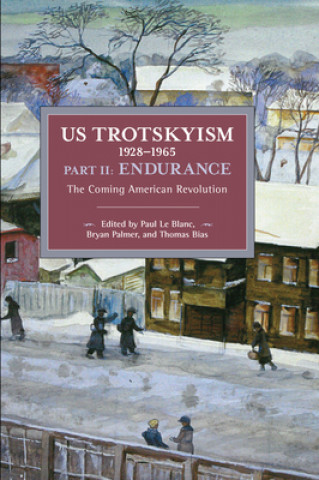 Kniha US Trotskyism 1928-1965 Part II: Endurance Paul Le Blanc