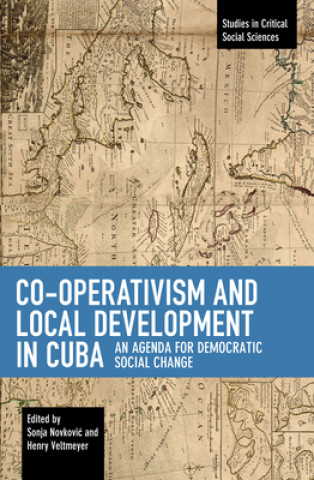 Kniha Co-operativism and Local Development in Cuba Sonja Novkovic