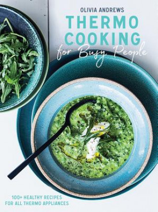 Книга Thermo Cooking for Busy People Olivia Andrews