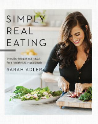 Könyv Simply Real Eating Sarah Adler