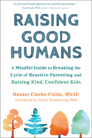 Книга Raising Good Humans Hunter Clarke-Fields