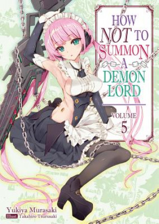 Kniha How NOT to Summon a Demon Lord Yukiya Murasaki