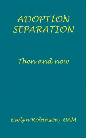 Książka Adoption Separation: Then and Now Evelyn Robinson Oam