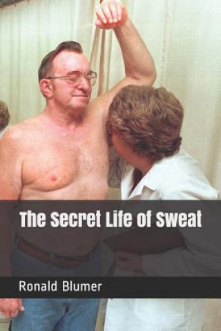 Könyv The Secret Life of Sweat Ronald H Blumer