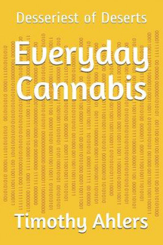 Carte Everyday Cannabis: The Dessertiest of Deserts Timothy Ahlers