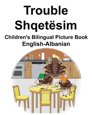 Livre English-Albanian Trouble/Shqetësim Children's Bilingual Picture Book Suzanne Carlson