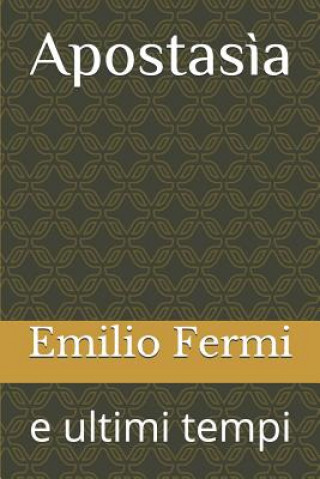Libro Apostas?a: E Ultimi Tempi Emilio Fermi