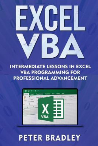 Kniha Excel VBA: Intermediate Lessons in Excel VBA Programming for Professional Advancement Peter Bradley