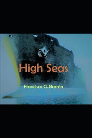 Knjiga High Seas Francisco Jose Gonzalez Barron