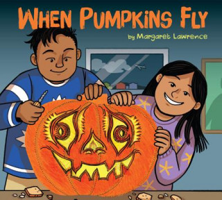 Knjiga When Pumpkins Fly Margaret Lawrence