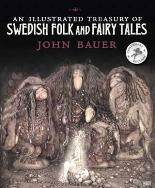 Carte Illustrated Treasury of Swedish Folk and Fairy Tales John Bauer