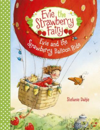 Könyv Evie and the Strawberry Balloon Ride Stefanie Dahle