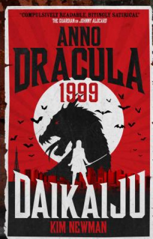 Kniha Anno Dracula 1999: Daikaiju Kim Newman