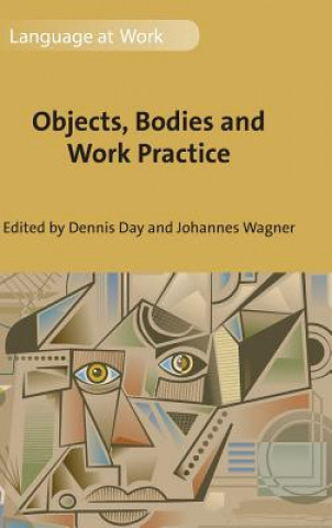 Livro Objects, Bodies and Work Practice Dennis Day