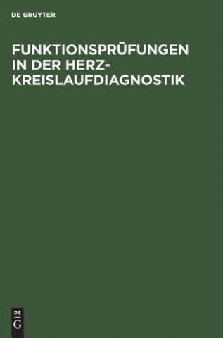 Kniha Funktionsprufungen in der Herz-Kreislaufdiagnostik Degruyter