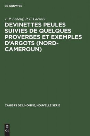 Kniha Devinettes Peules suivies de quelques proverbes et exemples d'argots (Nord-Cameroun) J. P. Lebeuf