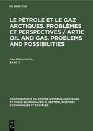 Knjiga petrole et le gaz arctiques. Problemes et perspectives / Artic oil and gas. Problems and possibilities. Band 2 Jean Malaurie