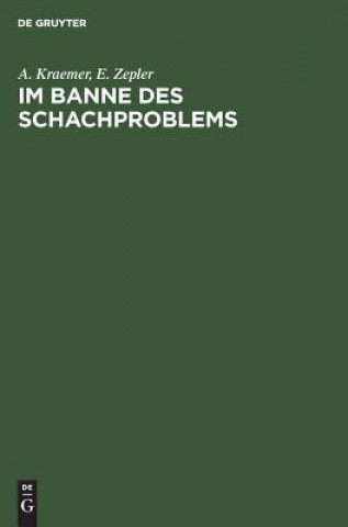 Knjiga Im Banne des Schachproblems A. Kraemer
