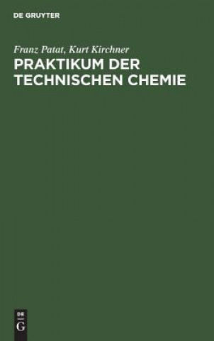 Carte Praktikum der technischen Chemie Franz Patat