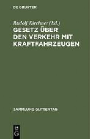 Kniha Gesetz uber den Verkehr mit Kraftfahrzeugen Rudolf Kirchner