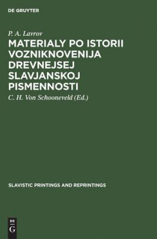 Kniha Materialy po istorii vozniknovenija drevnejsej slavjanskoj pismennosti P. A. Lavrov