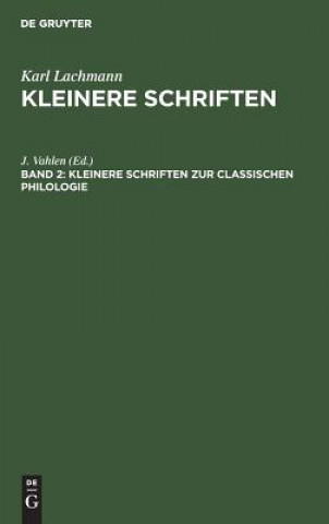 Kniha Kleinere Schriften Zur Classischen Philologie Karl Lachmann