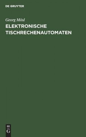 Książka Elektronische Tischrechenautomaten Georg Mösl