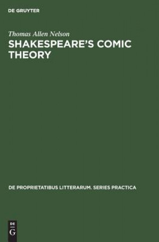 Knjiga Shakespeare's comic theory Thomas Allen Nelson
