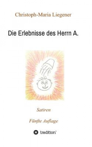 Kniha Die Erlebnisse des Herrn A. Christoph-Maria Liegener