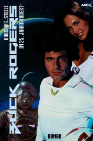 Kniha BUCK ROGERS IM 25. JAHRHUNDERT Addison E. Steele