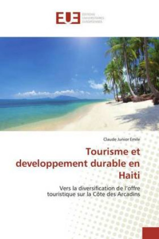 Kniha Tourisme et developpement durable en Haiti Claude Junior Emile