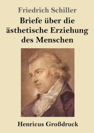 Carte Briefe uber die asthetische Erziehung des Menschen (Grossdruck) Friedrich Schiller