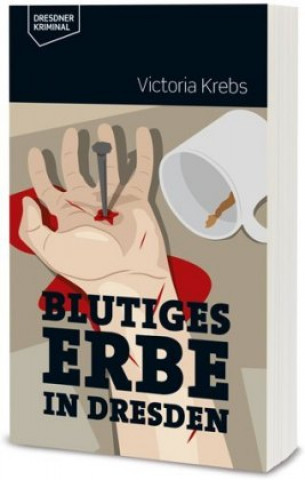 Kniha Blutiges Erbe in Dresden Victoria Krebs